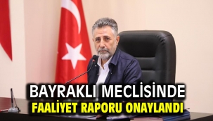 Bayraklı Meclisinde faaliyet raporu onaylandı