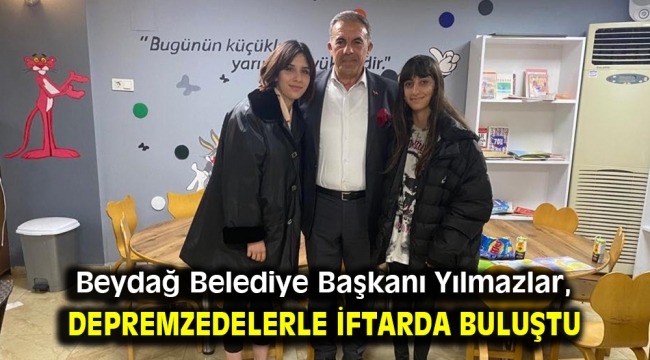 Beydağ Belediye Başkanı Yılmazlar, depremzedelerle iftarda buluştu