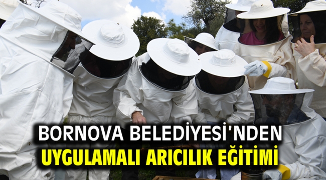 Bornova Belediyesi'nden uygulamalı arıcılık eğitimi