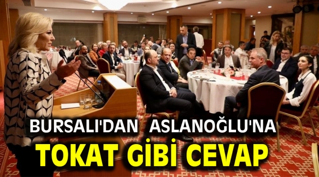 Bursalı'dan Aslanoğlu'na tokat gibi cevap