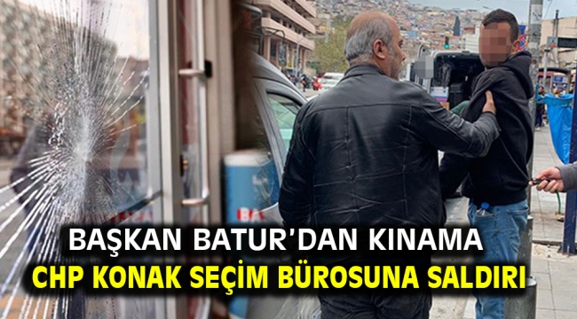 CHP Konak seçim bürosuna saldırı