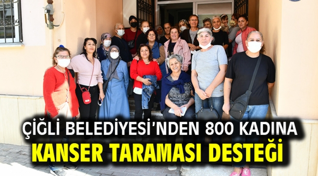 Çiğli Belediyesi'nden 800 Kadına Kanser Taraması Desteği