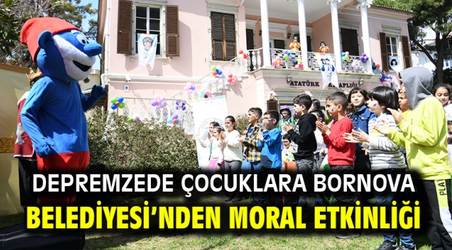 Depremzede çocuklara Bornova Belediyesi'nden moral etkinliği