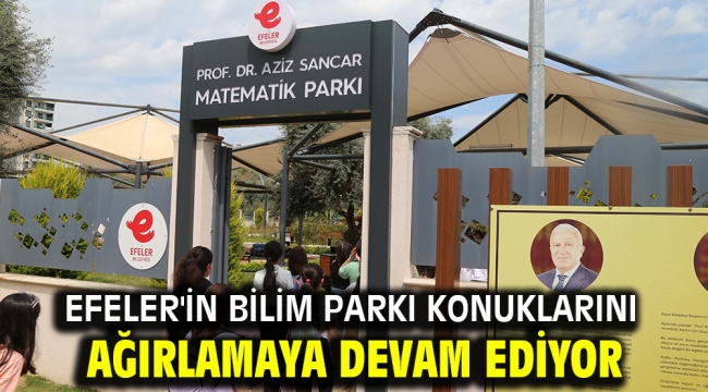 Efeler'in Bilim Parkı Konuklarını Ağırlamaya Devam Ediyor