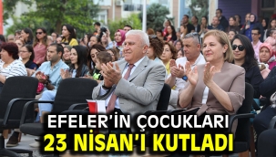 EFELER'İN ÇOCUKLARI 23 NİSAN'I KUTLADI