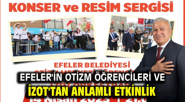 Efeler'in Otizm Öğrencileri ve İZOT'tan Anlamlı Etkinlik