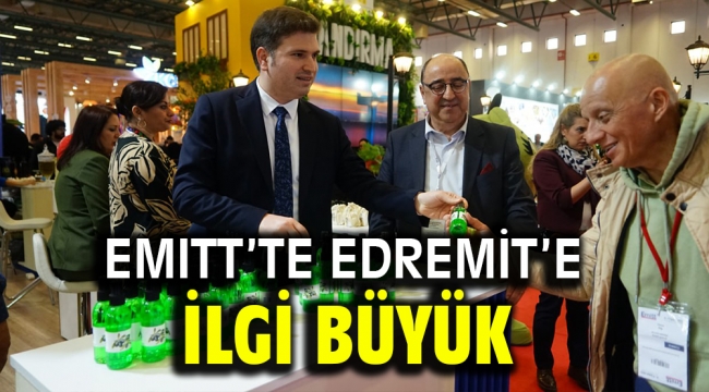 EMITT'TE EDREMİT'E İLGİ BÜYÜK