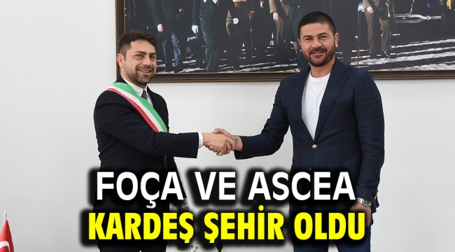 Foça ve Ascea kardeş şehir oldu