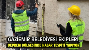 Gaziemir Belediyesi ekipleri, deprem bölgesinde hasar tespiti yapıyor