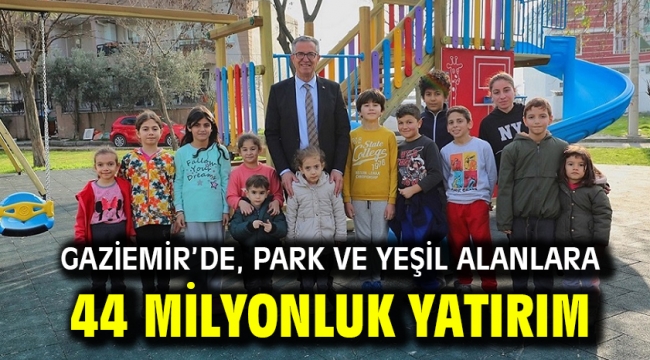 Gaziemir'de, park ve yeşil alanlara 44 milyonluk yatırım