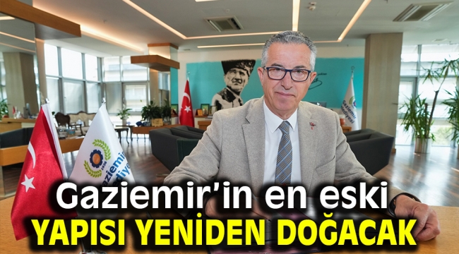 Gaziemir'in en eski yapısı yeniden doğacak