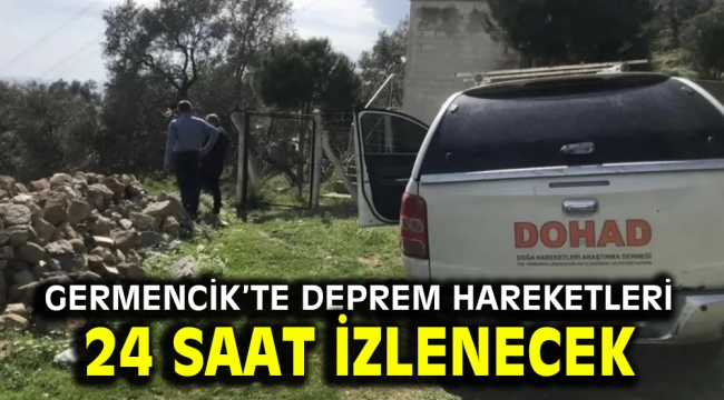 Germencik'te deprem hareketleri 24 saat izlenecek