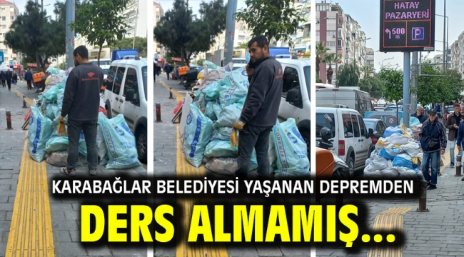 Karabağlar Belediyesi yaşanan depremden ders almamış...