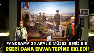PANORAMA 25 ARALIK MÜZESİ EŞSİZ BİR ESERİ DAHA ENVANTERİNE EKLEDİ!