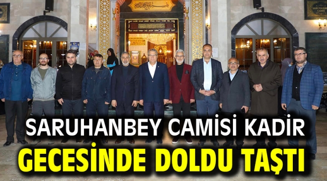 SARUHANBEY CAMİSİ KADİR GECESİNDE DOLDU TAŞTI