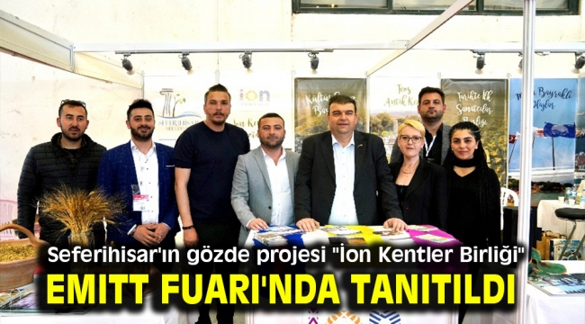 Seferihisar'ın gözde projesi "İon Kentler Birliği" EMITT Fuarı'nda tanıtıldı