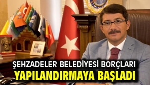 ŞEHZADELER BELEDİYESİ BORÇLARI YAPILANDIRMAYA BAŞLADI