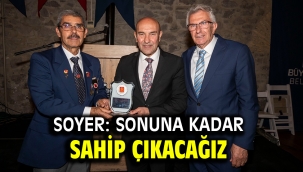 Soyer: Sonuna kadar sahip çıkacağız