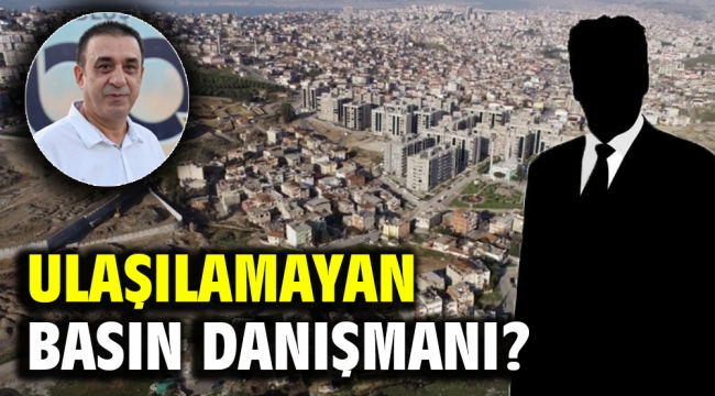 Ulaşılamayan Basın Danışmanı ?