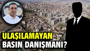 Ulaşılamayan Basın Danışmanı ?