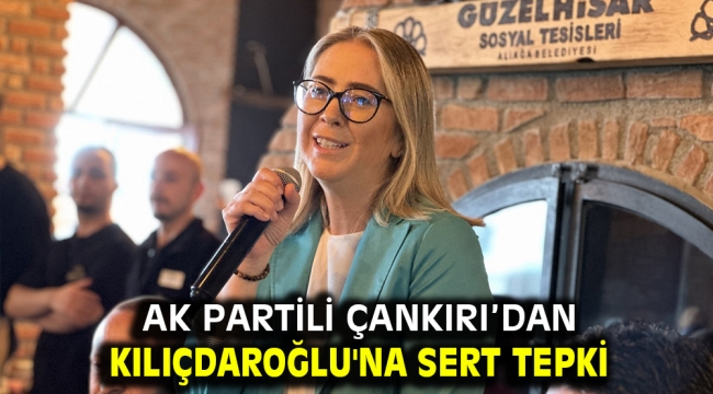 AK Partili Çankırı'dan Kılıçdaroğlu'na sert tepki