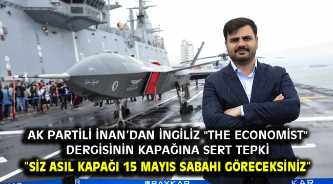 AK Partili İnan'dan İngiliz "The Economist" dergisinin kapağına sert tepki