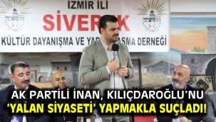 AK Partili İnan, Kılıçdaroğlu'nu 'yalan siyaseti' yapmakla suçladı!