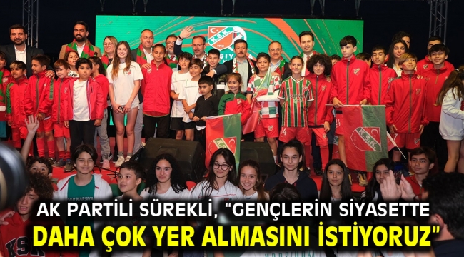 AK Partili Sürekli, "Gençlerin siyasette daha çok yer almasını istiyoruz"