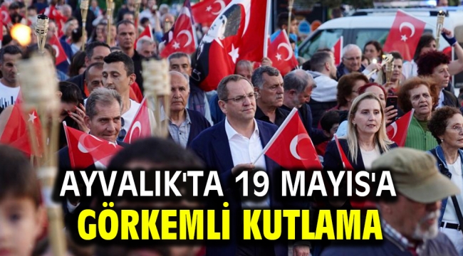 Ayvalık'ta 19 Mayıs'a görkemli kutlama