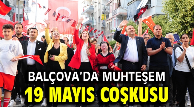 Balçova'da Muhteşem 19 Mayıs Coşkusu