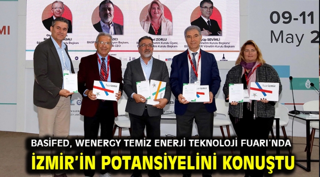 BASİFED, Wenergy Temiz Enerji Teknoloji Fuarı'nda İzmir'in potansiyelini konuştu: