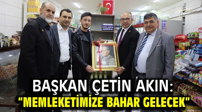 Başkan Çetin Akın: "Memleketimize bahar gelecek"