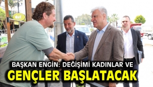 Başkan Engin: Değişimi kadınlar ve gençler başlatacak