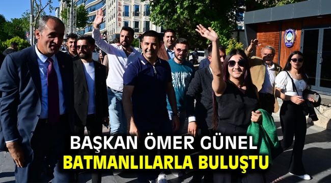 Başkan Ömer Günel Batmanlılarla buluştu