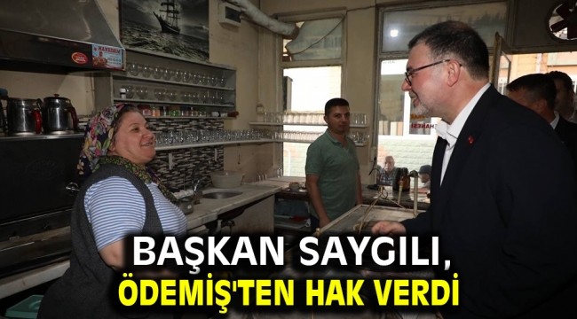 Başkan Saygılı, Ödemiş'ten hak verdi