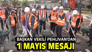 Başkan Vekili Pehlivan'dan 1 Mayıs Mesajı