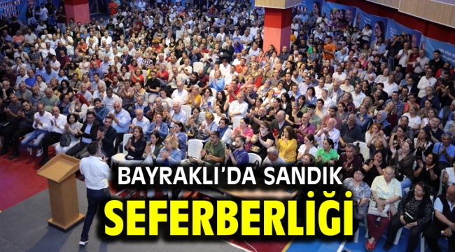 Bayraklı'da sandık seferberliği