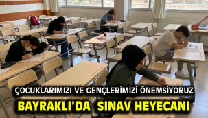 Bayraklı'da sınav heyecanı 