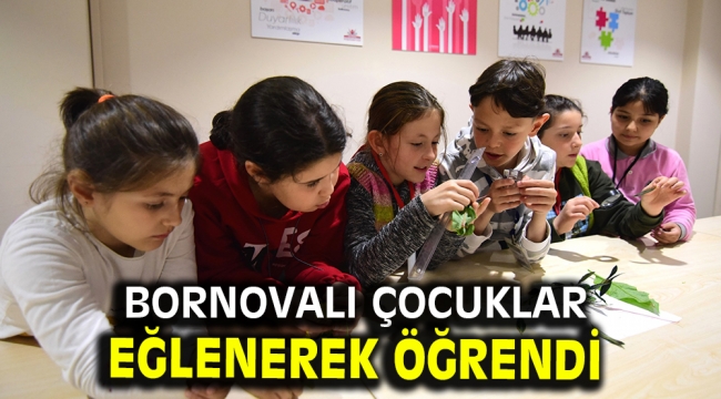 Bornovalı çocuklar eğlenerek öğrendi