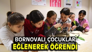 Bornovalı çocuklar eğlenerek öğrendi