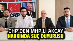CHP'den MHP'li Akçay Hakkında Suç Duyurusu