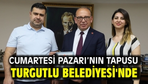 Cumartesi Pazarı'nın Tapusu Turgutlu Belediyesi'nde