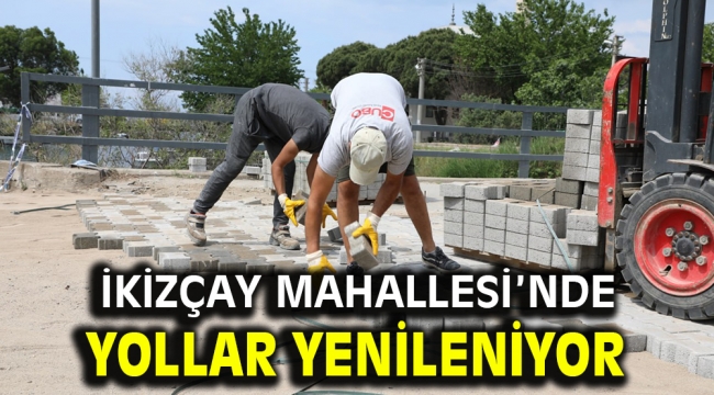 İKİZÇAY MAHALLESİ'NDE YOLLAR YENİLENİYOR