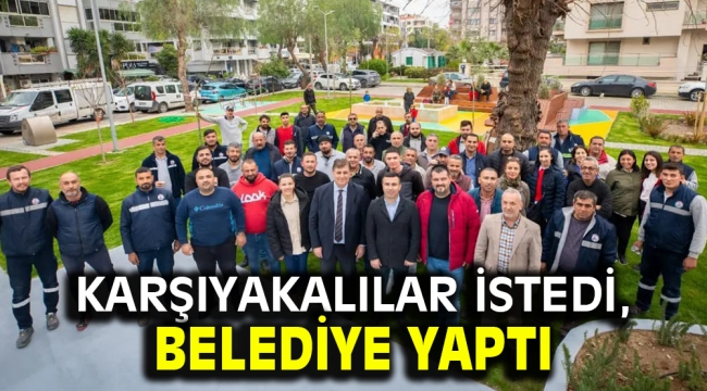 Karşıyakalılar istedi, Belediye yaptı