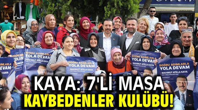 Kaya: 7'li masa Kaybedenler Kulübü!