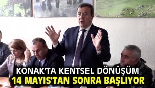 Konak'ta kentsel dönüşüm 14 Mayıs'tan sonra başlıyor