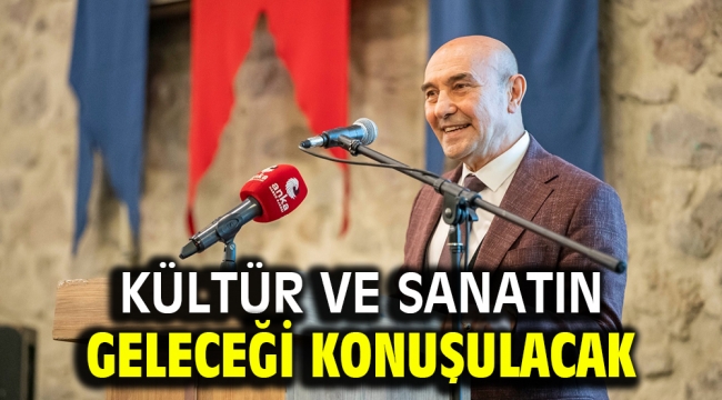 Kültür ve sanatın geleceği konuşulacak