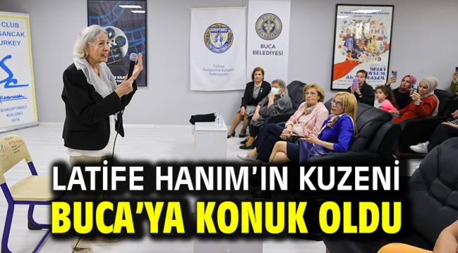 Latife Hanım'ın kuzeni Buca'ya konuk oldu