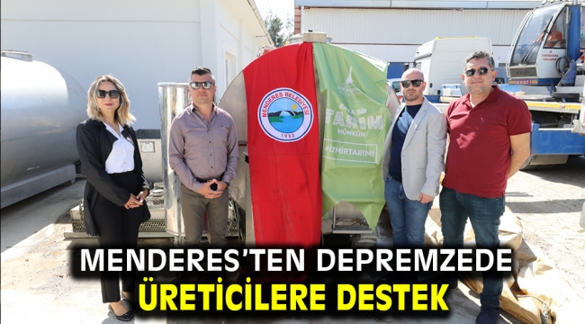 Menderes'ten Depremzede Üreticilere Destek