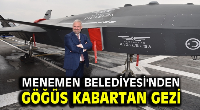 Menemen Belediyesi'nden göğüs kabartan gezi